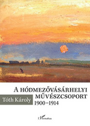 A hódmezővásárhelyi művészcsoport 1900-1914